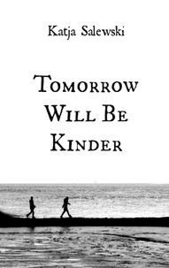 Katja Salewski - Tomorrow Will Be Kinder.