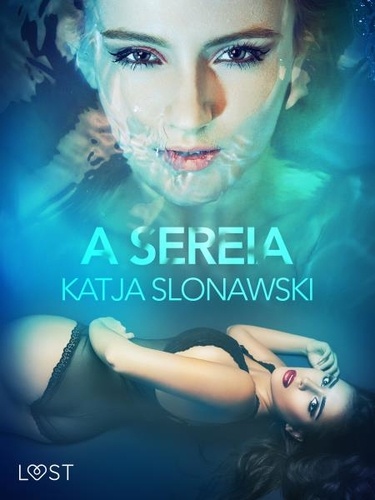 Katja Slonawski et - Lust - A Sereia - Conto Erótico.