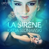 Katja Slonawski et  LUST - La Sirène – Une nouvelle érotique.