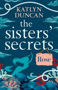 Katlyn Duncan - The Sisters’ Secrets: Rose.