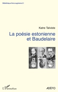 Katre Talviste - La poésie estonienne et Baudelaire.