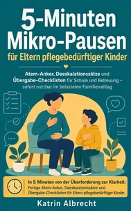5‑Minuten Mikro‑Pausen für Eltern pflegebedürftiger Kinder
