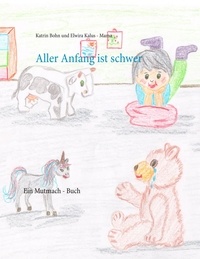 Katrin Bohn et Elwira Kalus - Mama - Aller Anfang ist schwer - Ein Mutmach - Buch.