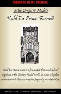 Kahl Ess Prison Farm, a Murder by Six Drops! (C) game Module