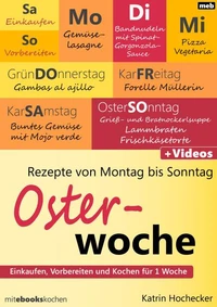 Rezepte von Montag bis Sonntag - Osterwoche
