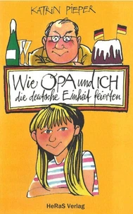 Wie Opa und ich die Deutsche Einheit feierten