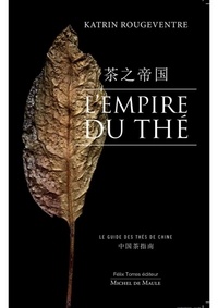 Livre réel télécharger pdf L'Empire du thé  - Le guide des thés de Chine par Katrin Rougeventre en francais 9782876237483