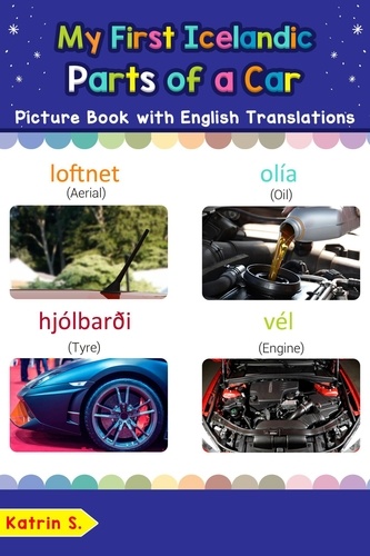  Katrin S. - My First Icelandic Parts of a Car Picture Book with English Translations - Teach &amp; Learn Basic Icelandic words for Children, #8.