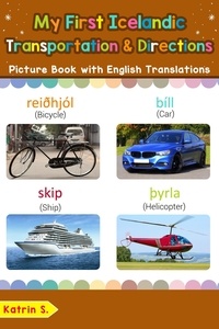  Katrin S. - My First Icelandic Transportation &amp; Directions Picture Book with English Translations - Teach &amp; Learn Basic Icelandic words for Children, #14.