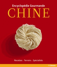 Katrin Schlotter et Elke Spielmanns-Rome - Chine - Recettes, terroirs, spécialités.