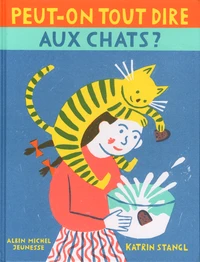 Peut-on tout dire aux chats ?