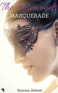  Katrina Abbott - Masquerade - The Rosewoods, #2.