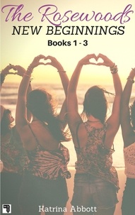  Katrina Abbott - New Beginnings - The Rosewoods Series - Books 1 - 3 + Bonus - The Rosewoods.