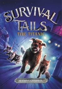 Katrina Charman - THE Survival Tails: The Titanic.