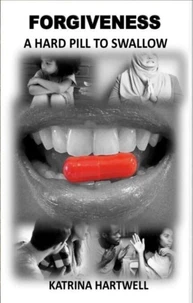 Forgiveness A Hard Pill To Swallow
