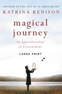 Katrina Kenison - Magical Journey - An Apprenticeship in Contentment.