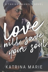 Katrina Marie - Love Will Save Your Soul - Taking Chances, #8.