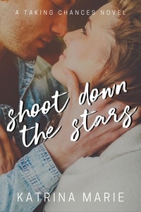  Katrina Marie - Shoot Down the Stars - Taking Chances, #7.