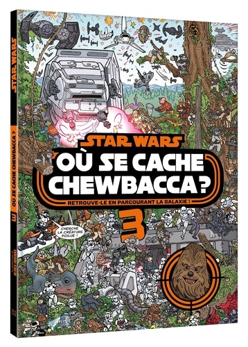 Star Wars. Où se cache Chewbacca ? Tome 3