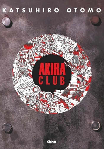 Katsuhiro Otomo - Akira  : Akira Club.