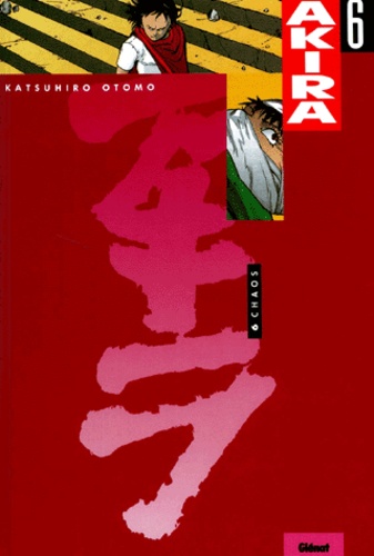 Katsuhiro Otomo - Akira Tome 6 : Chaos.