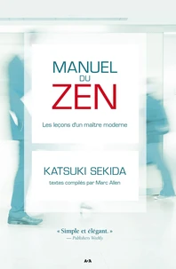 Manuel du zen : les leçons d'un maître moderne