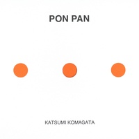 Katsumi Komagata - Pon Pan.