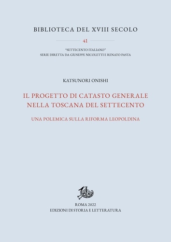 Katsunori Onishi - Il progetto di catasto generale nella Toscana del Settecento - Una polemica sulla riforma leopoldina.