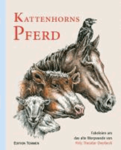 Kattenhorns Pferd - Fabeleien um das alte Worpswede.