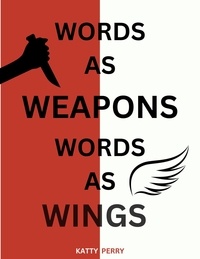  Katty Perry - Words as Weapons, Words as Wings.
