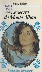 Katy Belair - Le secret de Monte Alban.