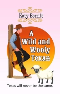 Katy Berritt - A Wild and Wooly Texan.
