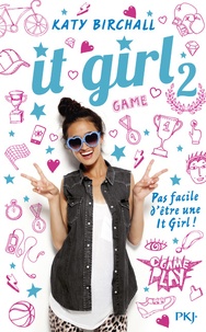 Katy Birchall - It Girl Tome 2 : L'âge ingrat.