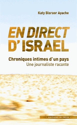 Katy Bisraor Ayache - En direct d'Israël - Chroniques intimes d'un pays.