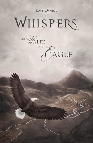 Katy Danjou - Whispers - The Waltz of the Eagle.