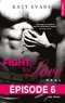 Katy Evans - Fight For Love T01 Real - Episode 6.