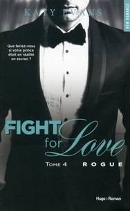 Katy Evans - Fight for Love Tome 4 : Rogue.