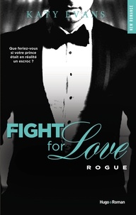 Katy Evans - Fight For Love - tome 4 Rogue.