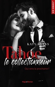 Katy Evans - Tahoe, le collectionneur.