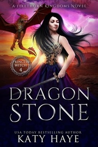  Katy Haye - Dragon Stone - Princess Witch, #4.