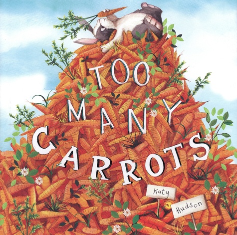 Katy Hudson - Too Many Carrots.