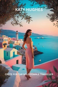 Crete for the Solo Female Traveller