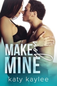  Katy Kaylee - Make You Mine - Second Chances, #4.