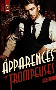 Katy Lina - Les apparences sont trompeuses - tome 1.