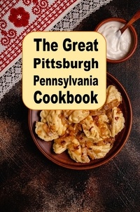  Katy Lyons - The Great Pittsburgh Pennsylvania Cookbook.