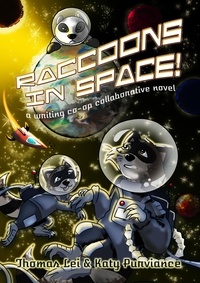  Katy Purviance et  Thomas Lei - Raccoons in Space - The Writing Co-op.