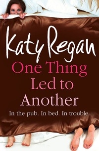 Katy Regan - One Thing Led to Another.