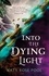 Into the Dying Light. Book Three of The Age of Darkness