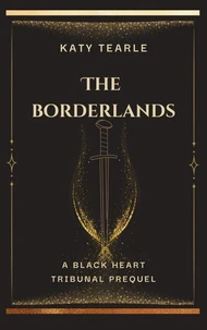 The Borderlands (A Black Heart Tribunal Novella)