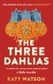 Katy Watson - The Three Dahlias - 'An absolute treat of a read with all the ingredients of a vintage murder mystery' Janice Hallett.